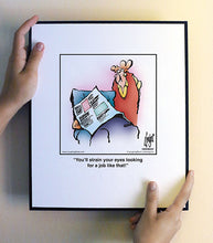 Load image into Gallery viewer, You’ll strain your eyes looking for a job like that!