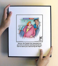 Load image into Gallery viewer, Ma’am, the Captain has requested you give him an advance warning should you wish to leave your seat during the flight.