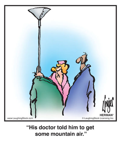 His doctor told him to get some mountain air.