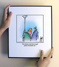 Load image into Gallery viewer, His doctor told him to get some mountain air.