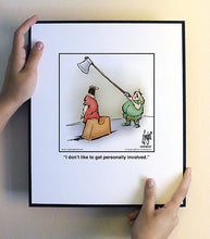 Load image into Gallery viewer, I don’t like to get personally involved.