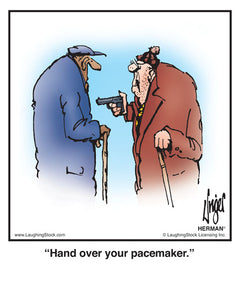 Hand over your pacemaker.