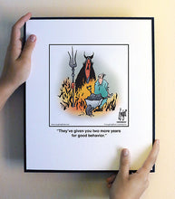 Load image into Gallery viewer, They’ve given you two more years for good behavior.