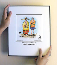 Load image into Gallery viewer, Have you ever been to Ralph’s Body Shop?