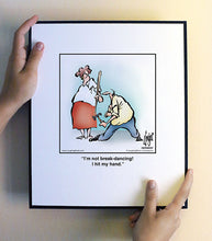 Load image into Gallery viewer, I’m not break-dancing! I hit my hand.