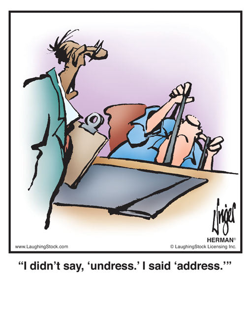 I didn’t say, ‘undress.’ I said ‘address.’