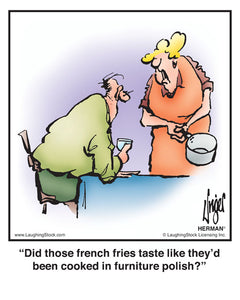 Did those french fries taste like they’d been cooked in furniture polish?