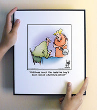 Load image into Gallery viewer, Did those french fries taste like they’d been cooked in furniture polish?