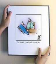 Load image into Gallery viewer, Two years is a long time to have jet lag.