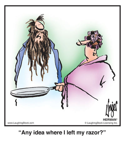 Any idea where I left my razor?