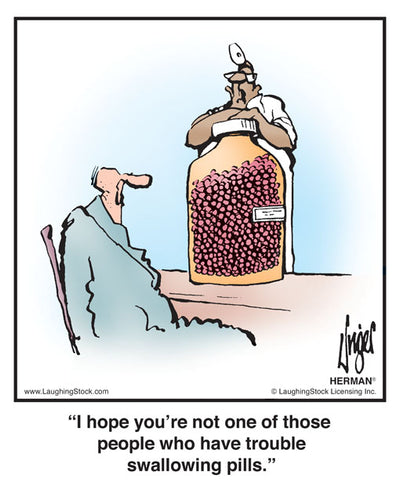 I hope you’re not one of those people who have trouble swallowing pills.