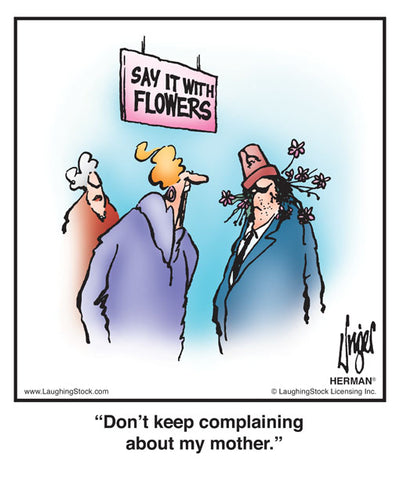 Don’t keep complaining about my mother.