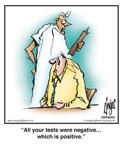 All your tests were negative… which is positive.