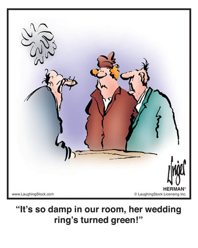 It’s so damp in our room, her wedding ring’s turned green!