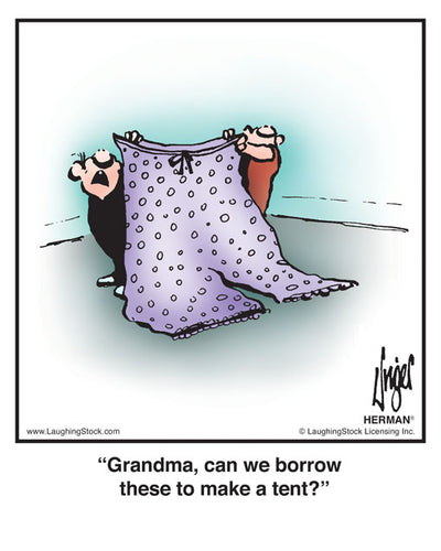 Grandma, can we borrow these to make a tent?