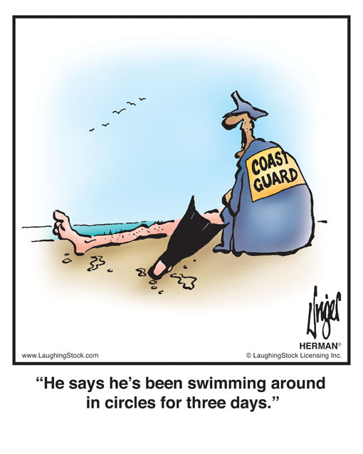 He says he’s been swimming around in circles for three days.