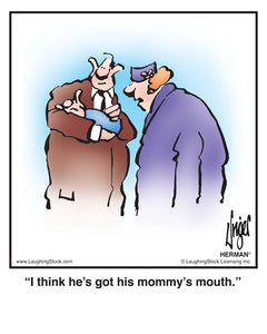 I think he’s got his mommy’s mouth.