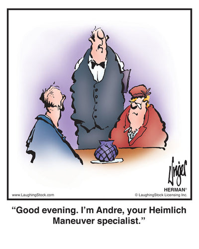Good evening. I’m Andre, your Heimlich Maneuver specialist.