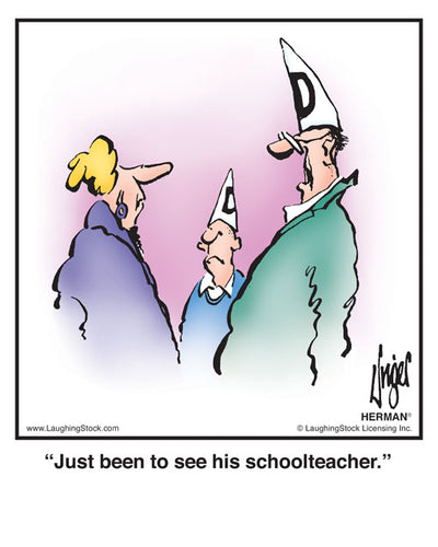 Just been to see his schoolteacher.