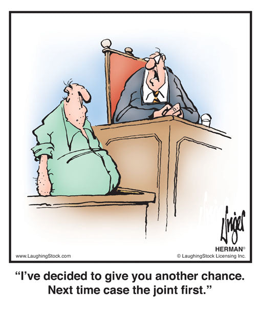 I’ve decided to give you another chance. Next time case the joint first.