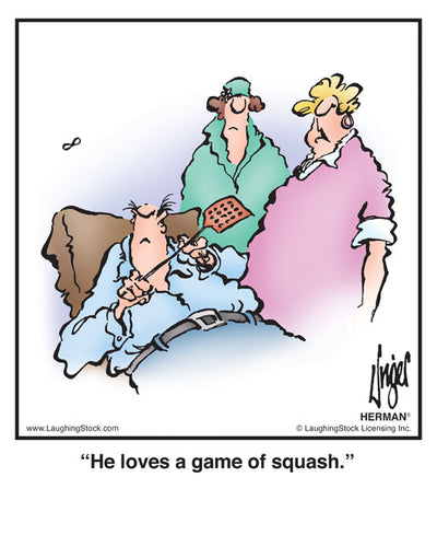 He loves a game of squash.