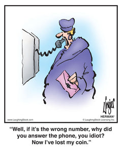 Well, if it's the wrong number, why did you answer the phone, you idio – LaughingStock