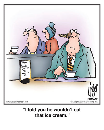 I told you he wouldn’t eat that ice cream.