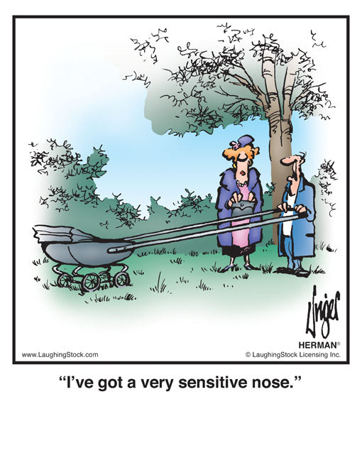 I’ve got a very sensitive nose.
