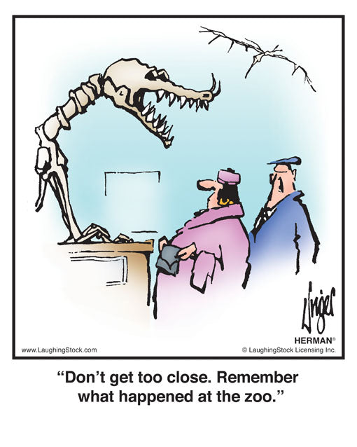 Don’t get too close. Remember what happened at the zoo.