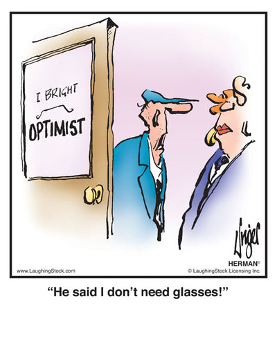 He said I don’t need glasses!