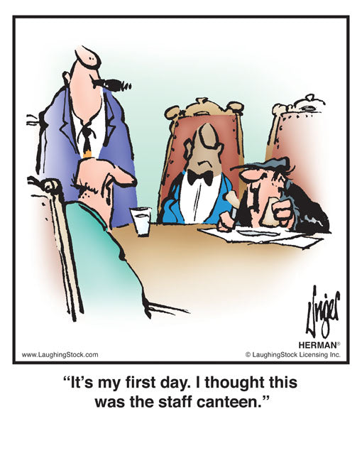 It’s my first day. I thought this was the staff canteen.