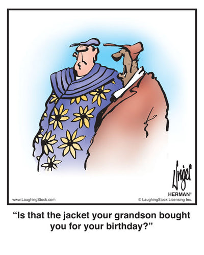 Is that the jacket your grandson bought you for your birthday?