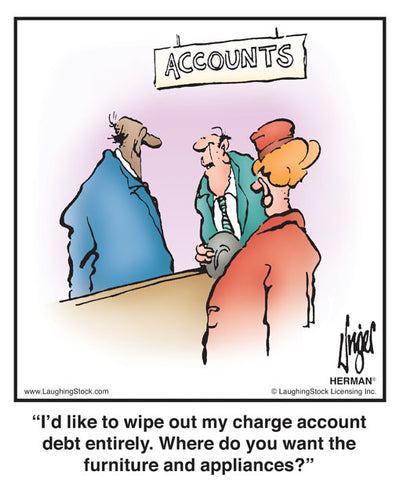 I’d like to wipe out my charge account debt entirely. Where do you want the furniture and appliances?