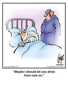 Maybe I should let you drive from now on.