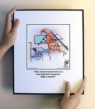 Load image into Gallery viewer, Why would anyone rent us a nine-bedroom house for $200 a month?