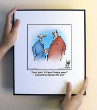 Load image into Gallery viewer, Good grief! It IS you! Twenty years? I thought I recognized the suit.