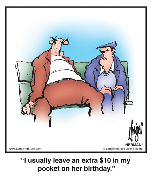 I usually leave an extra $10 in my pocket on her birthday.