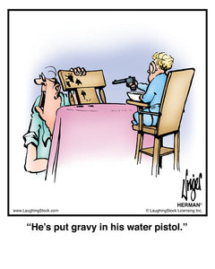 He’s put gravy in his water pistol.