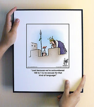 Load image into Gallery viewer, Just because we’re outnumbered 100 to 1 is no excuse for that kind of language!