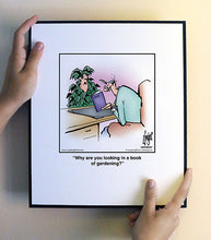 Load image into Gallery viewer, Why are you looking in a book of gardening?