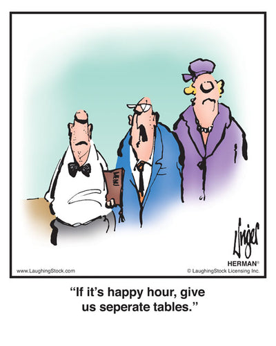 If it’s happy hour, give us seperate tables.