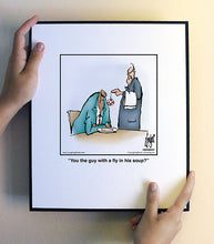 Load image into Gallery viewer, You the guy with a fly in his soup?