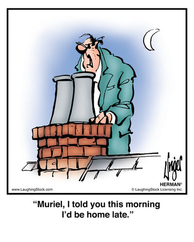Muriel, I told you this morning I’d be home late.