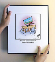 Load image into Gallery viewer, We can’t complain. It’s their wedding anniversary.