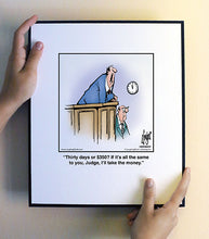 Load image into Gallery viewer, Thirty days or $350? If it’s all the same to you, Judge, I’ll take the money.