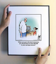 Load image into Gallery viewer, When you go to the bank tomorrow, you should find an extra $50,000 in your savings account.