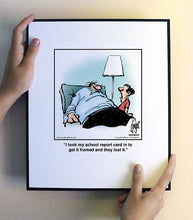 Load image into Gallery viewer, I took my school report card in to get it framed and they lost it.