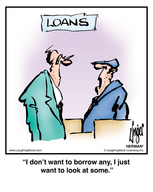 I don’t want to borrow any, I just want to look at some.