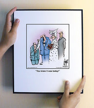 Load image into Gallery viewer, You knew it was today!