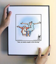 Load image into Gallery viewer, Dad, we nearly caught a fish this big!